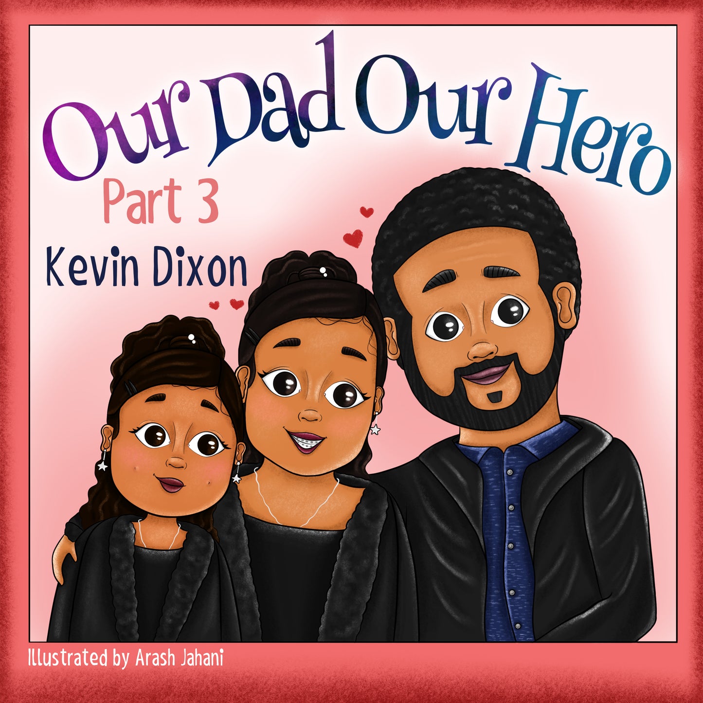 Our Dad Our Hero Part 1 & 2 & 3 Bundle